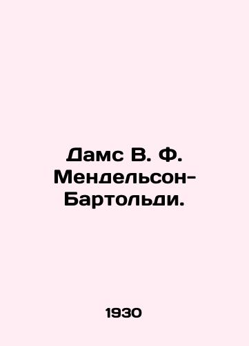 Dams V. F. Mendelson-Bartoldi./Dams W. F. Mendelssohn-Bartholdi. In Russian (ask us if in doubt). - landofmagazines.com