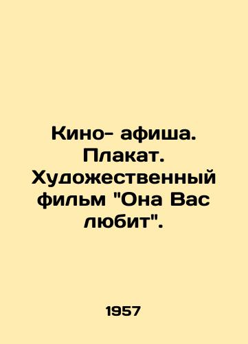 Kino- afisha. Plakat. Khudozhestvennyy film Ona Vas lyubit./Film poster. Poster. Feature film She loves you. In Russian (ask us if in doubt). - landofmagazines.com
