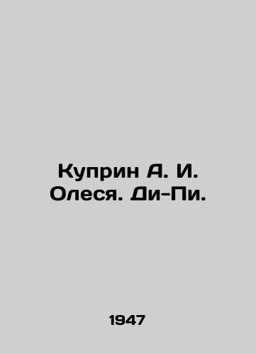 Kuprin A. I. Olesya. Di-Pi./Kuprin A. I. Olesya In Russian (ask us if in doubt) - landofmagazines.com