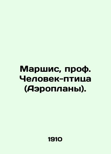 Marshis, prof. Chelovek-ptitsa (Aeroplany)./Marchis, Professor Man-Bird (Aeroplanes). In Russian (ask us if in doubt) - landofmagazines.com