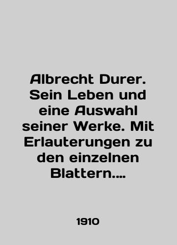 Albrecht Durer. Sein Leben und eine Auswahl seiner Werke. Mit Erlauterungen zu den einzelnen Blattern. Albrekht Dyurer. Ego zhizn i podborka ego proizvedeniy. S poyasneniyami k otdelnym listam./Albrecht Durer. Sein Leben und eine Auswahl seiner Werke. Mit Erlauterungen zu den einzelnen Blattern. Albrecht Dürer. His life and a collection of his works In Russian (ask us if in doubt). - landofmagazines.com