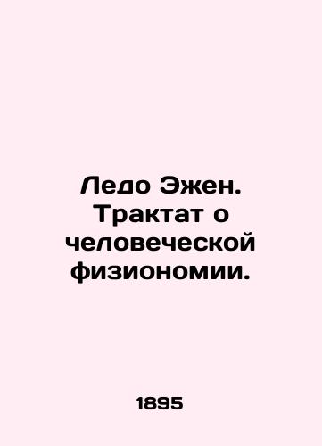 Ledo Ezhen. Traktat o chelovecheskoy fizionomii./Ledo Eugène: A Treatise on Human Phyonomy. In Russian (ask us if in doubt) - landofmagazines.com