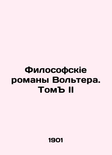 Filosofskie romany Voltera. Tom II/Voltaires Philosophical Novels. Tomb II In Russian (ask us if in doubt) - landofmagazines.com