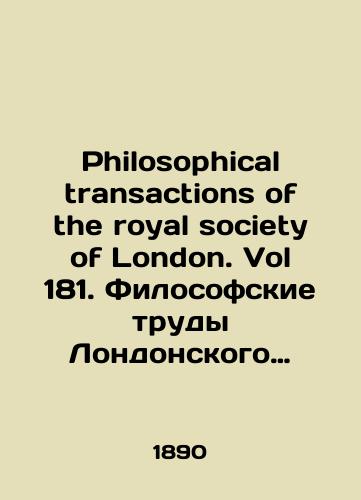 Philosophical transactions of the royal society of London. Vol 181. Filosofskie trudy Londonskogo korolevskogo obshchestva. Tom 181/Philosophical Transactions of the Royal Society of London. Vol 181. Philosophical Works of the Royal Society of London. Volume 181 In Russian (ask us if in doubt) - landofmagazines.com