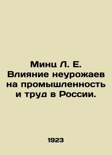 Mints L. E. Vliyanie neurozhaev na promyshlennost i trud v Rossii./Mints L. E. Impact of crop failures on industry and labor in Russia. In Russian (ask us if in doubt). - landofmagazines.com