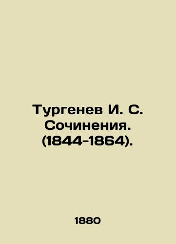 Turgenev I. S. Sochineniya. (1844-1864)./urgenev I. S. Works. (1844-1864) In Russian (ask us if in doubt). - landofmagazines.com