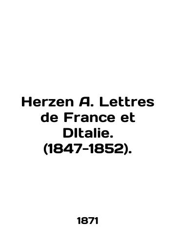 Herzen A. Lettres de France et DItalie. (1847-1852)./Herzen A. Lettres de France et DItalie. (1847-1852). In English (ask us if in doubt) - landofmagazines.com