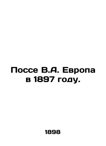 Posse V.A. Evropa v 1897 godu./Posse V. A. Europe in 1897. In Russian (ask us if in doubt) - landofmagazines.com