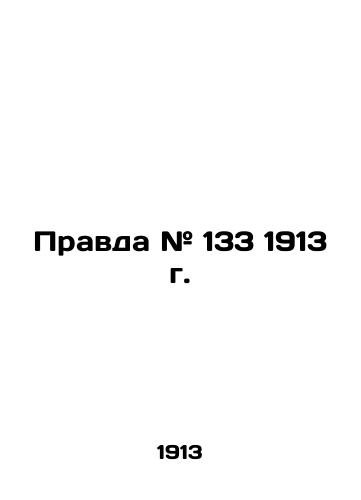 Pravda # 133 1913 g./Truth # 133 of 1913 In Russian (ask us if in doubt) - landofmagazines.com