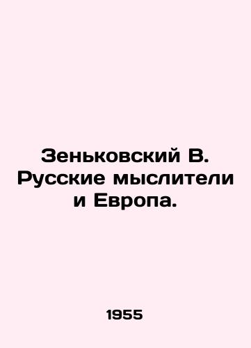 Zenkovskiy V. Russkie mysliteli i Evropa./Zenkovsky V. Russian thinkers and Europe. In Russian (ask us if in doubt). - landofmagazines.com