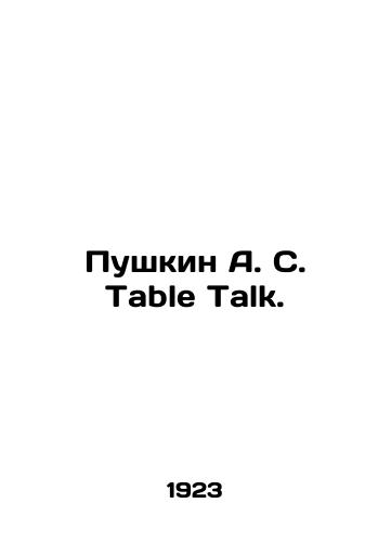 Pushkin A. S. Table Talk./Pushkin A. S. Table Talk. In Russian (ask us if in doubt) - landofmagazines.com