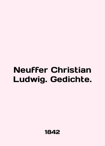 Neuffer Christian Ludwig. Gedichte./Neuffer Christian Ludwig. Gedichte. In English (ask us if in doubt). - landofmagazines.com