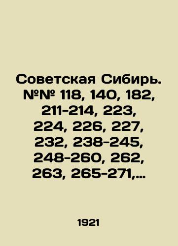 Sovetskaya Sibir. ## 118, 140, 182, 211-214, 223, 224, 226, 227, 232, 238-245, 248-260, 262, 263, 265-271, 273, 274, 275, 277-282, 284-290, za 1921 g./Soviet Siberia. # # 118, 140, 182, 211-214, 223, 224, 226, 227, 232, 238-245, 248-260, 262, 263, 265-271, 273, 274, 275, 277-282, 284-290, for 1921. In Russian (ask us if in doubt) - landofmagazines.com