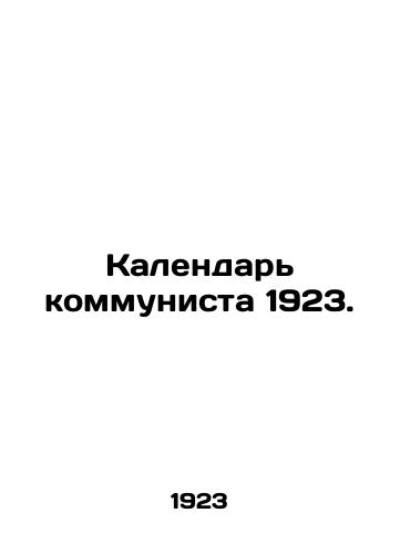 Kalendar kommunista 1923./Communist Calendar 1923. In Russian (ask us if in doubt) - landofmagazines.com