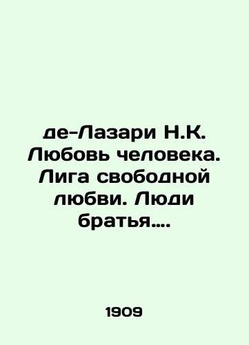 de-Lazari N.K. Lyubov cheloveka. Liga svobodnoy lyubvi. Lyudi bratya…./de Lazari N.C. Human Love. League of Free Love. People are brothers. In Russian (ask us if in doubt). - landofmagazines.com