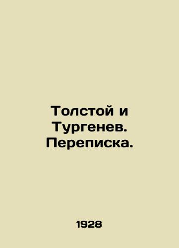 Tolstoy i Turgenev. Perepiska./Tolstoy and Turgenev. Correspondence. In Russian (ask us if in doubt) - landofmagazines.com