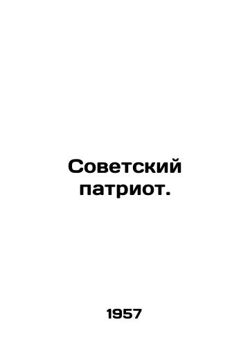 Sovetskiy patriot./Soviet patriot. In Russian (ask us if in doubt) - landofmagazines.com