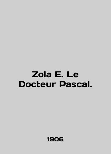 Zola E. Le Docteur Pascal./Zola E. Le Docteur Pascal. In English (ask us if in doubt) - landofmagazines.com