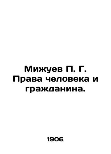 Mizhuev P.G. Prava cheloveka i grazhdanina./P.G. Mizhuev Human and Civil Rights. In Russian (ask us if in doubt). - landofmagazines.com