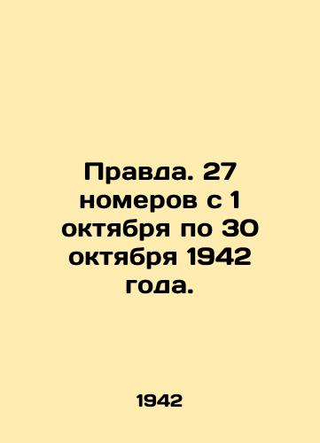 Pravda. 27 nomerov s 1 oktyabrya po 30 oktyabrya 1942 goda./Truth. 27 issues from October 1 to October 30, 1942. In Russian (ask us if in doubt) - landofmagazines.com