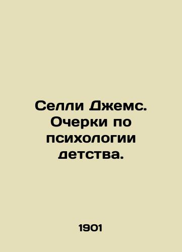 Selli Dzhems. Ocherki po psikhologii detstva./Selly James. Essays on the psychology of childhood. In Russian (ask us if in doubt) - landofmagazines.com