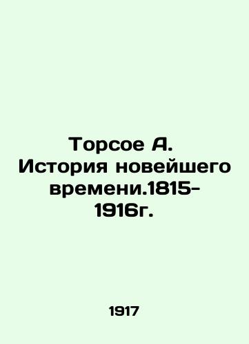 Torsoe A.  Istoriya noveyshego vremeni.1815-1916g./Torsoe A. History of Modern Times. 1815-1916. In Russian (ask us if in doubt) - landofmagazines.com