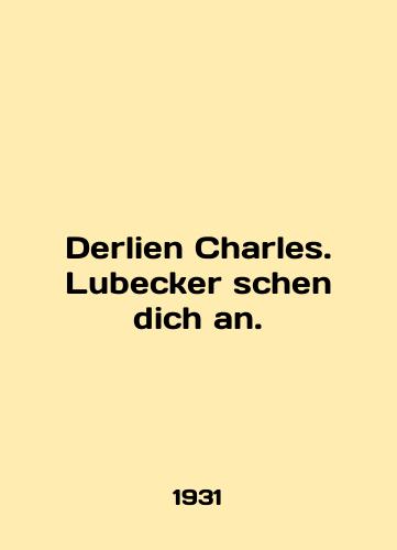 Derlien Charles. Lubecker schen dich an./Derlien Charles. Lubecker schen dich an. In German (ask us if in doubt). - landofmagazines.com