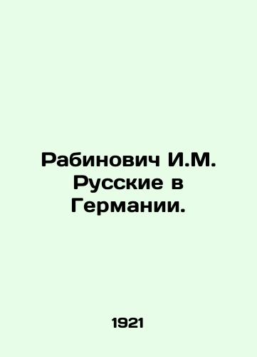 Rabinovich I.M. Russkie v Germanii./Rabinovich I.M. Russians in Germany. In Russian (ask us if in doubt) - landofmagazines.com