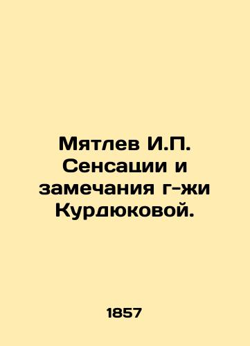Myatlev I.P. Sensatsii i zamechaniya g-zhi Kurdyukovoy./Myatlev I.P. Sensations and remarks by Mrs. Kurdyukova. In Russian (ask us if in doubt) - landofmagazines.com