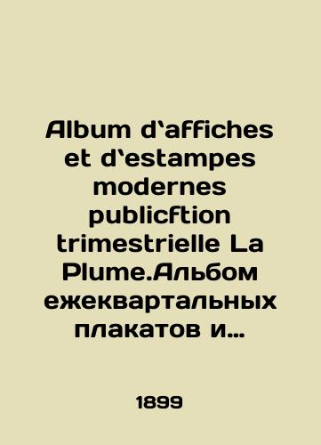 Album daffiches et destampes modernes publicftion trimestrielle La Plume.Albom ezhekvartalnykh plakatov i gravyur iz zhurnala La Plum(Pero)./Album daffiches et destampes modernes publicftion trimestrielle La Plume.Album of quarterly posters and prints from the magazine La Plum. In Russian (ask us if in doubt). - landofmagazines.com