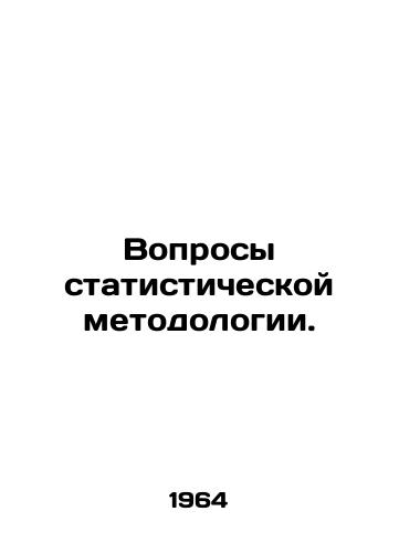 Voprosy statisticheskoy metodologii./Issues of statistical methodology. In Russian (ask us if in doubt). - landofmagazines.com