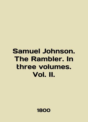 Samuel Johnson. The Rambler. In three volumes. Vol. II./Samuel Johnson. The Rambler. In three volumes. Vol. II. In English (ask us if in doubt) - landofmagazines.com