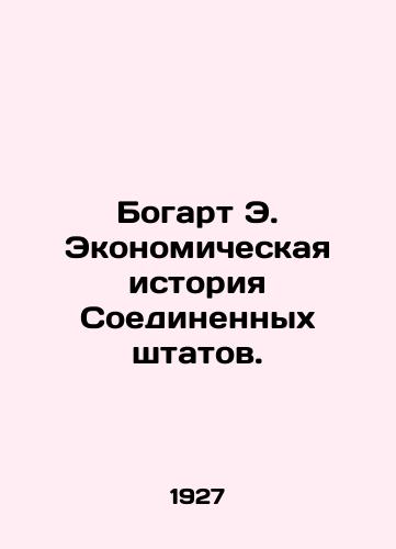 Bogart E. Ekonomicheskaya istoriya Soedinennykh shtatov./Bogart E. Economic History of the United States. In Russian (ask us if in doubt) - landofmagazines.com