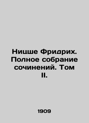 Nitsshe Fridrikh. Polnoe sobranie sochineniy. Tom II./Nietzsche Friedrich. Complete collection of works. Volume II. In Russian (ask us if in doubt) - landofmagazines.com