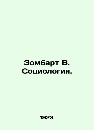 Zombart V. Sotsiologiya./Sombart V. Sociology. In Russian (ask us if in doubt) - landofmagazines.com