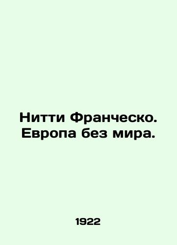 Nitti Franchesko. Evropa bez mira./Nitti Francesco. Europe without peace. In Russian (ask us if in doubt) - landofmagazines.com