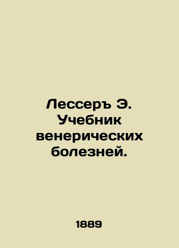 Lesser E. Uchebnik venericheskikh bolezney./Lesser E. A textbook of sexually transmitted diseases. In Russian (ask us if in doubt) - landofmagazines.com