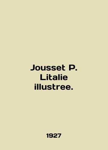 Jousset P. Litalie illustree./Jousset P. Litalie illustree. In English (ask us if in doubt) - landofmagazines.com