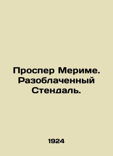 Prosper Merime. Razoblachennyy Stendal./Prosper Merime. Unmasked Stendhal. In Russian (ask us if in doubt) - landofmagazines.com