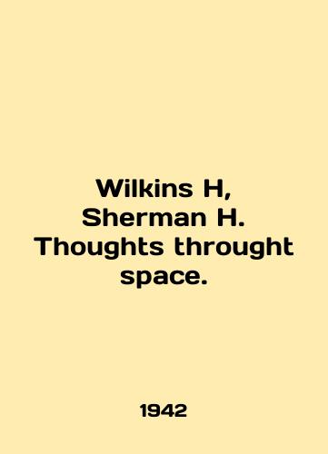 Wilkins H, Sherman H. Thoughts throught space./Wilkins H, Sherman H. Thoughts through space. In English (ask us if in doubt) - landofmagazines.com