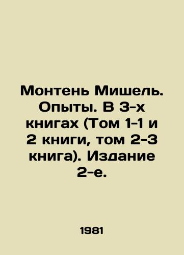 Monten Mishel. Opyty. V 3-kh knigakh (Tom 1-1 i 2 knigi, tom 2-3 kniga). Izdanie 2-e./Montaigne Michel. Experiences. In 3 books (Volumes 1-1 and 2 books, Volume 2-3 book). Edition 2. In Russian (ask us if in doubt) - landofmagazines.com