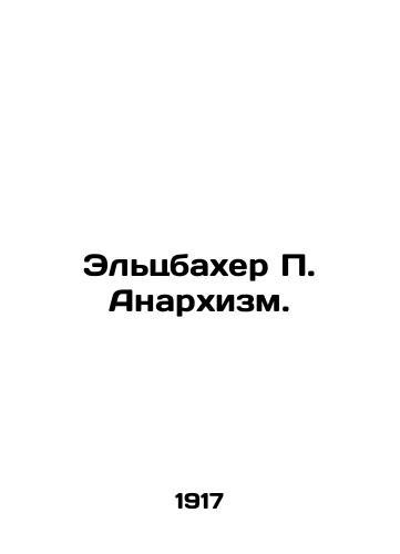 El'tsbakher P. Anarkhizm./Elzbacher P. Anarchism. In Russian (ask us if in doubt). - landofmagazines.com