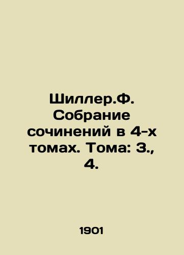 Shiller.F. Sobranie sochineniy v 4-kh tomakh. Toma: 3., 4./Shiller.F. A collection of essays in 4 volumes. Volumes: 3., 4. In Russian (ask us if in doubt). - landofmagazines.com