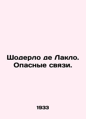 Shoderlo de Laklo. Opasnye svyazi./Chauderleau de Laclau. Dangerous connections. In Russian (ask us if in doubt) - landofmagazines.com