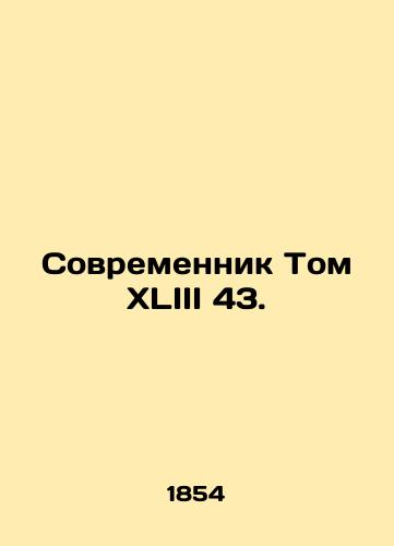 Sovremennik Tom XLIII 43./Contemporary Volume XLIII 43. In Russian (ask us if in doubt). - landofmagazines.com