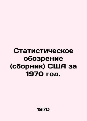 Statisticheskoe obozrenie (sbornik) SShA za 1970 god./nited States Statistical Review (Compendium) 1970 In English (ask us if in doubt) - landofmagazines.com