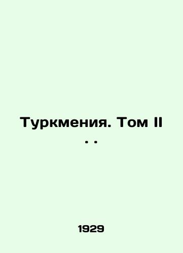 Turkmeniya. Tom II./Turkmenistan. Volume II. In Russian (ask us if in doubt) - landofmagazines.com