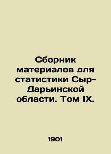 Sbornik materialov dlya statistiki Syr-Dar'inskoy oblasti. Tom IX./Compilation of Materials for Statistics in Syr-Darya Oblast. Volume IX. In Russian (ask us if in doubt). - landofmagazines.com