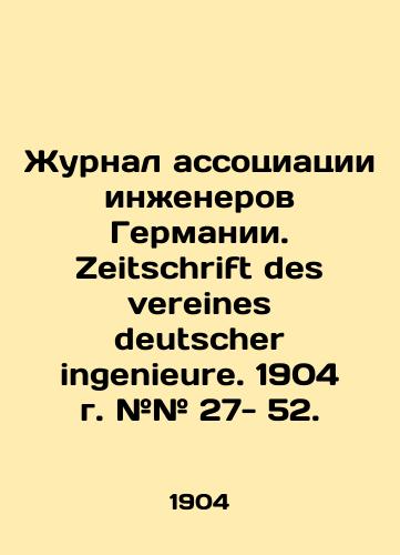 Zhurnal assotsiatsii inzhenerov Germanii. Zeitschrift des vereines deutscher ingenieure. 1904 g. ## 27- 52./Journal of the Association of German Engineers. Zeitschrift des vereines deutscher ingenieure. 1904. # 27- 52. In German (ask us if in doubt) - landofmagazines.com