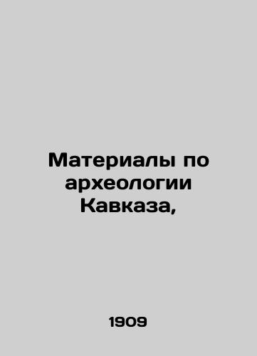 Materialy po arkheologii Kavkaza,/Caucasus Archaeology Materials, In Russian (ask us if in doubt). - landofmagazines.com